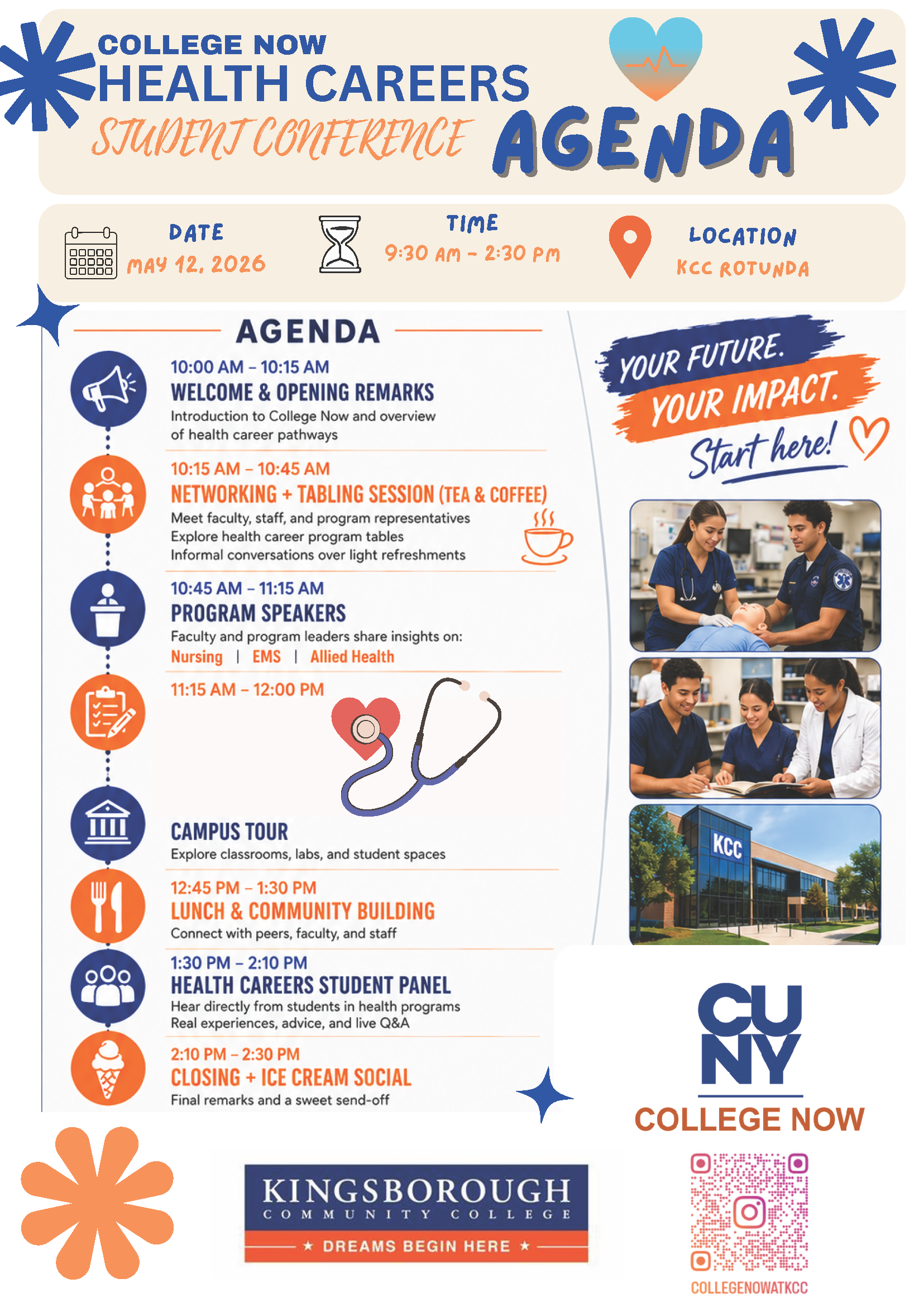 College Now Health Careers Student Conference Agenda Flyer COLLEGE NOW HEALTH CAREERS STUDENT CONFERENCE AGENDA DATE May 12, 2026 TIME 9:30 AM – 2:30 PM LOCATION KCC Rotunda