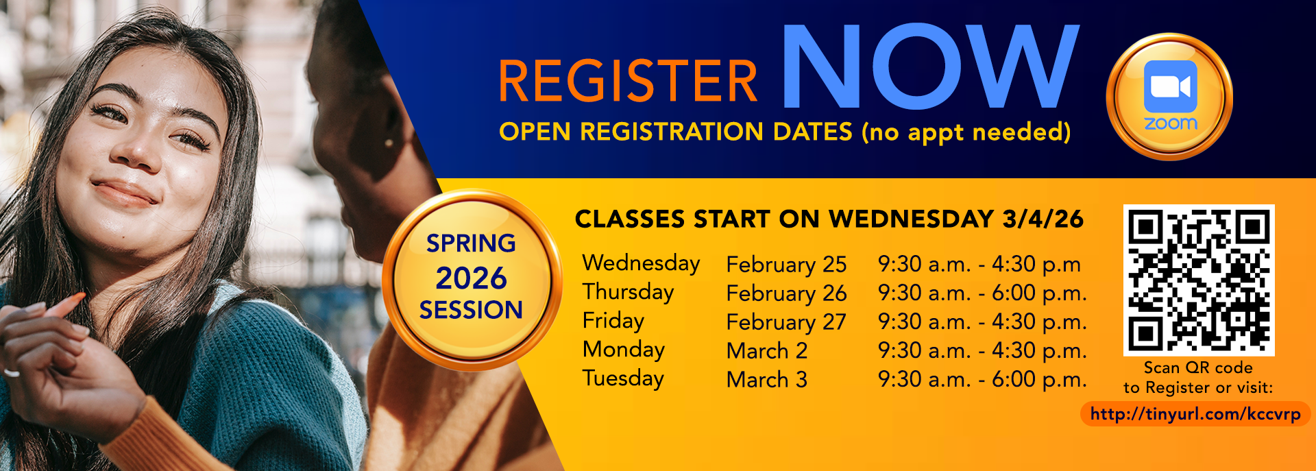 Register Today for Spring and Summer 2026. Register Now. Classes start on Wednesday, March 4 for the Spring 2026 session. OPEN REGISTRATION DATES (no appt needed)